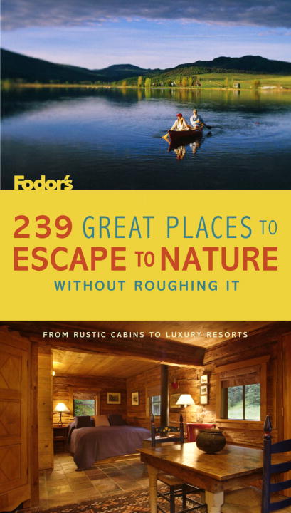 Title details for 239 Great Places to Escape to Nature Without Roughing It by Fodor's - Available